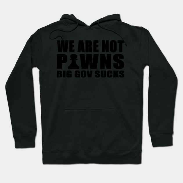 We Are Not Pawns Hoodie by CANJ72